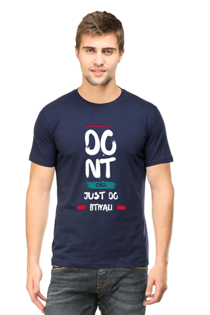 Dont Chill Do Fitiyali Men's Round Neck T-Shirt